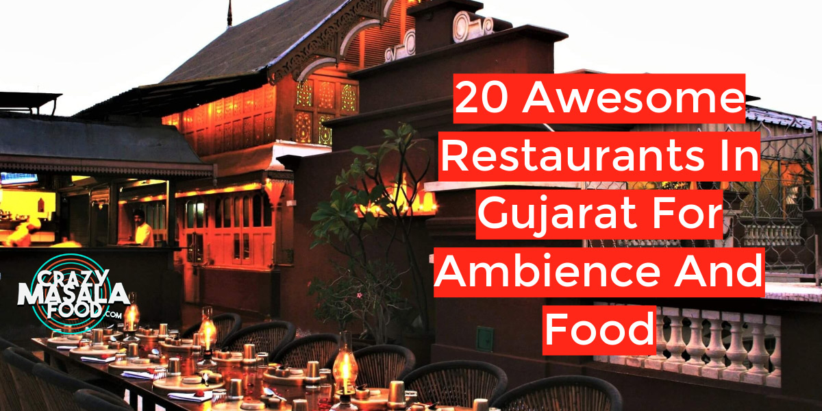 20 Awesome Restaurants In Gujarat For Ambience And Food