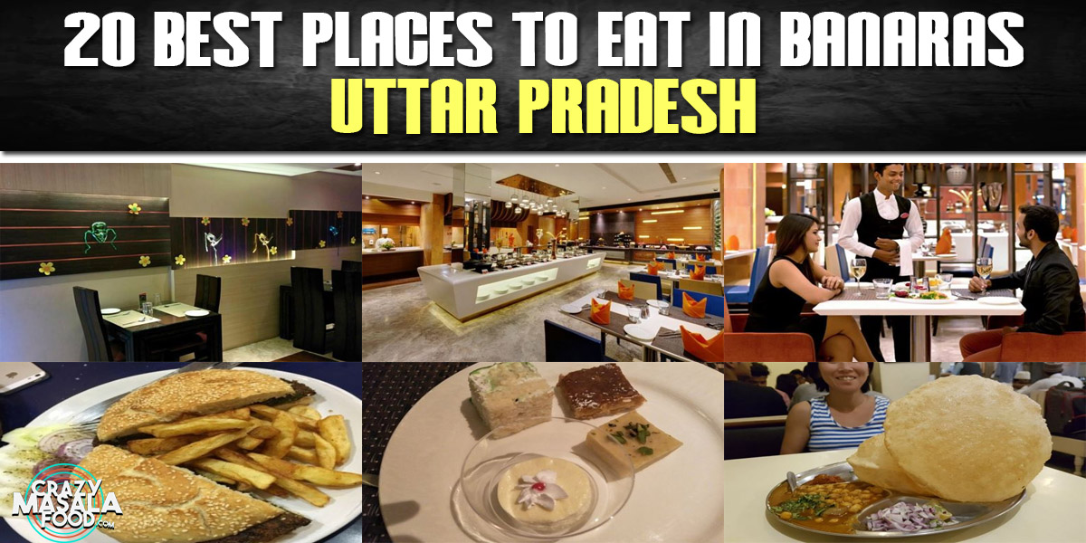 20 Best Places To Eat In Banaras Uttar Pradesh