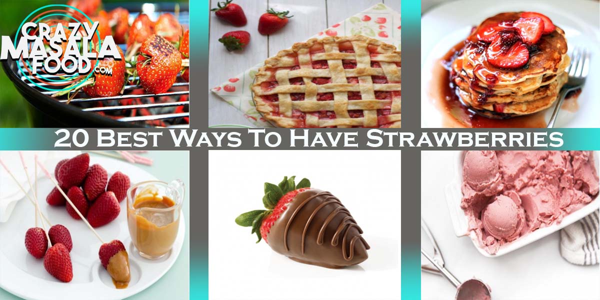 20 Best Ways To Have Strawberries