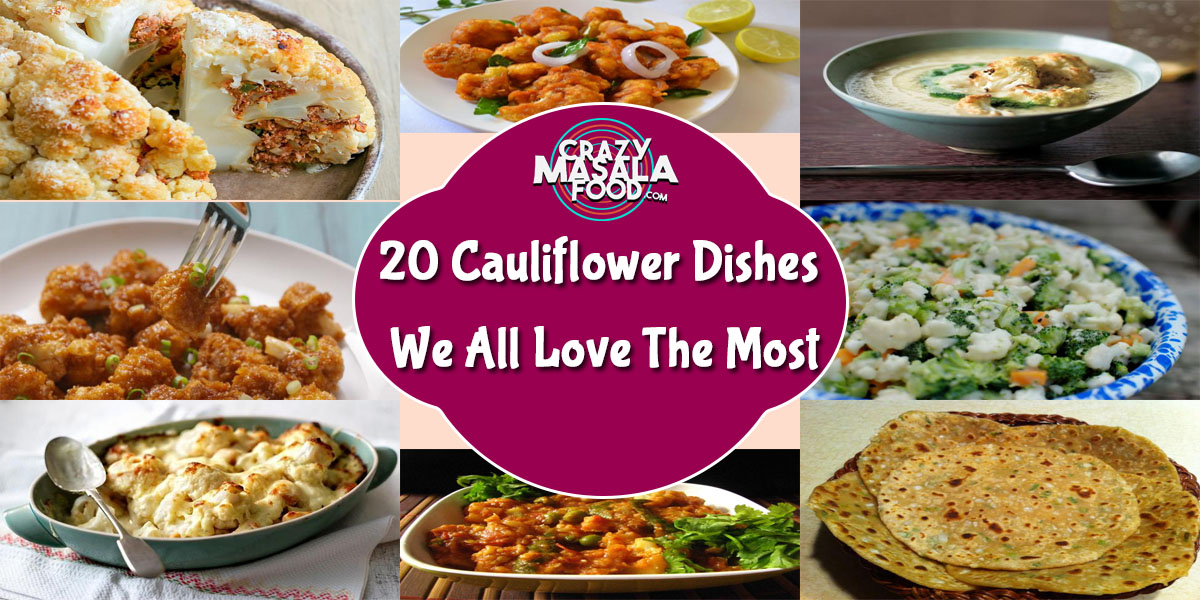 20 Cauliflower Dishes, We All Love The Most