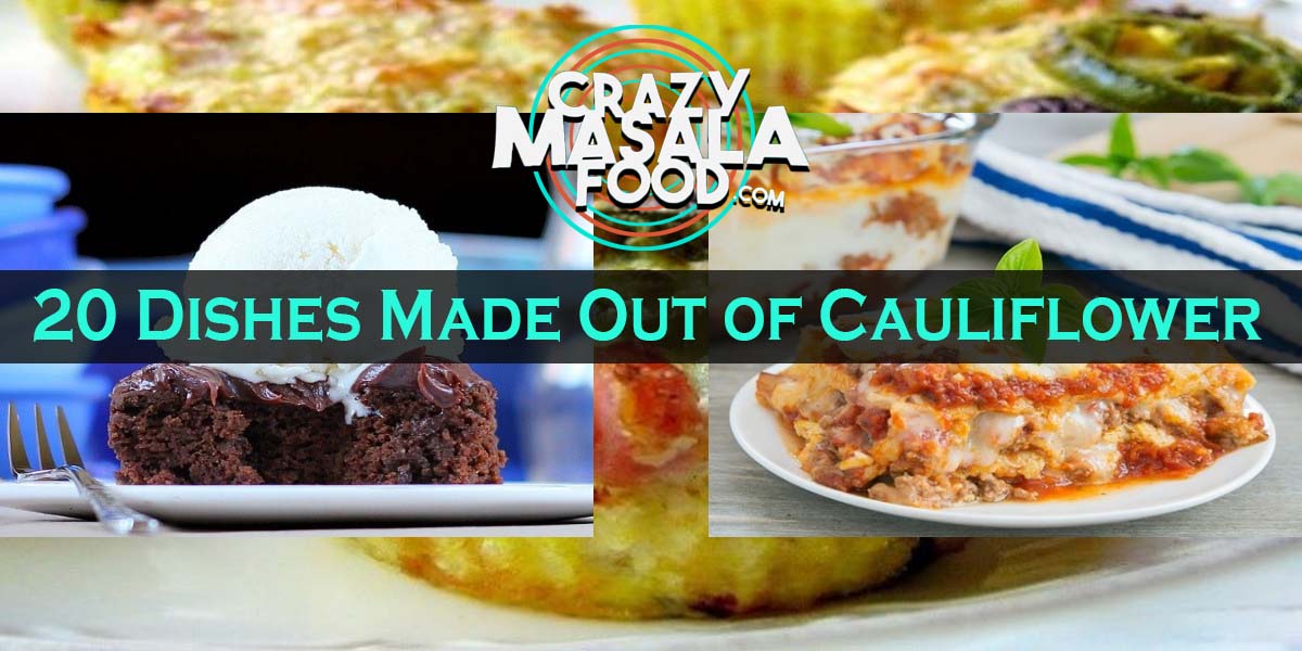 20 Dishes Made Out of Cauliflower