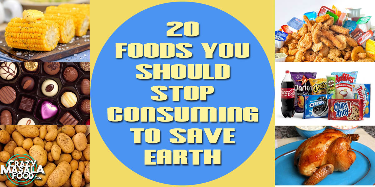 20 Foods You Should Stop Consuming to Save Earth