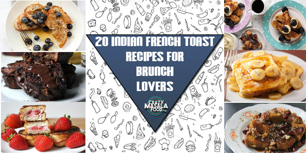 20 Indian French Toast Recipes For Brunch Lovers