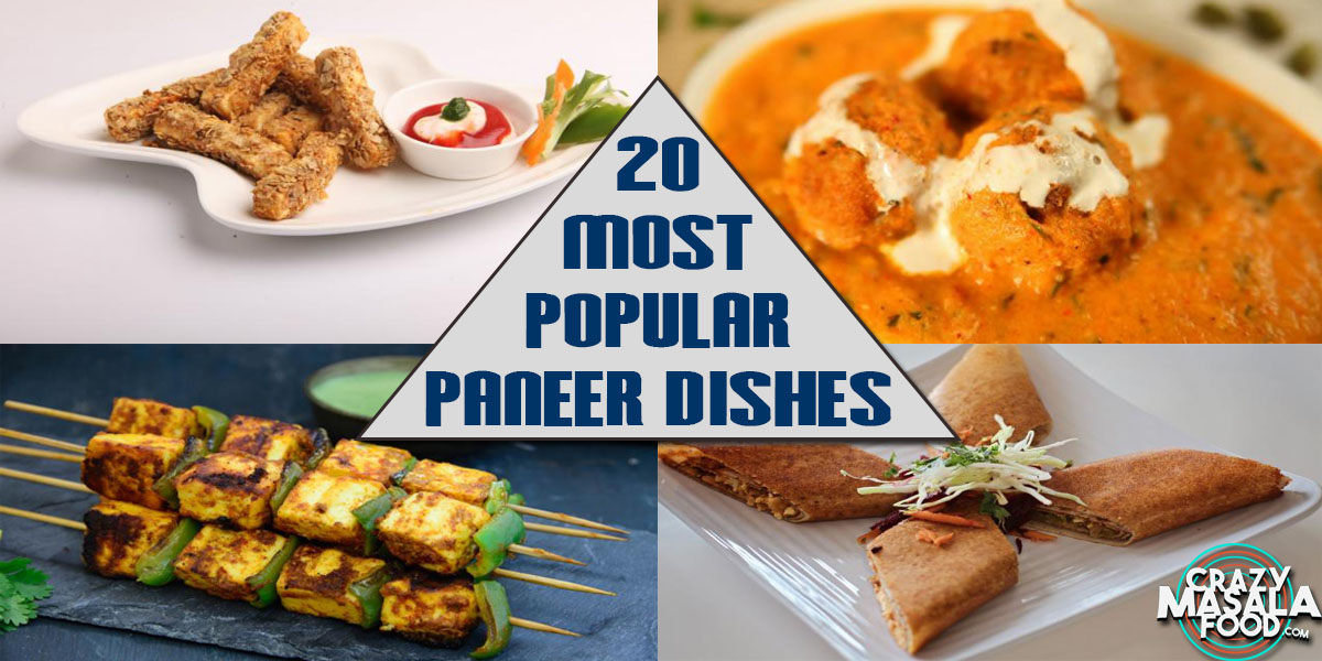 20 Most Popular Paneer Dishes, You Must Try Today! 20 Most Popular Paneer Dishes, You Must Try Today!