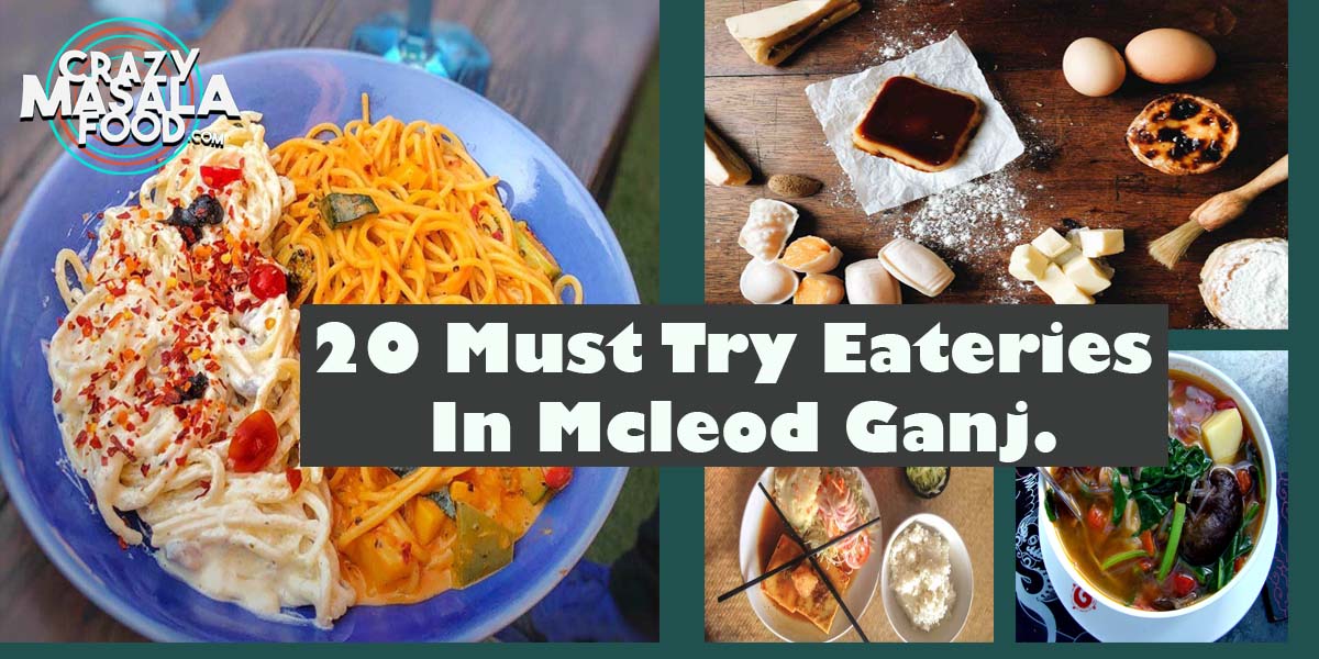 20 Must Try Eateries In Mcleod Ganj.