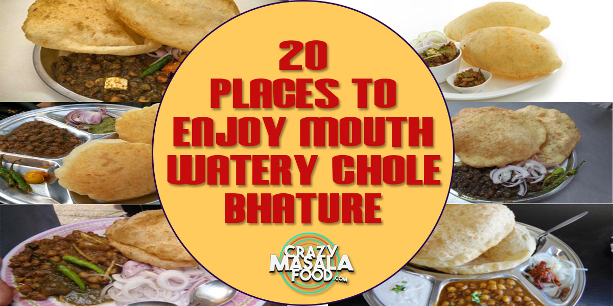 20 Places To Enjoy Mouth Watery Chole Bhature