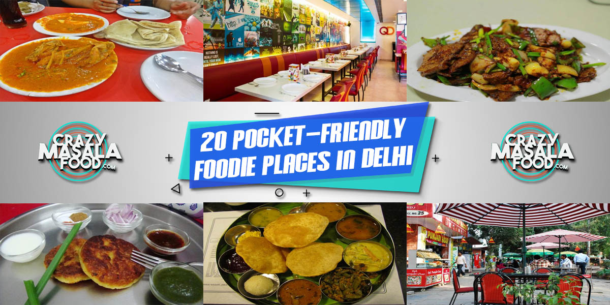20 Pocket-Friendly Foodie Places In Delhi