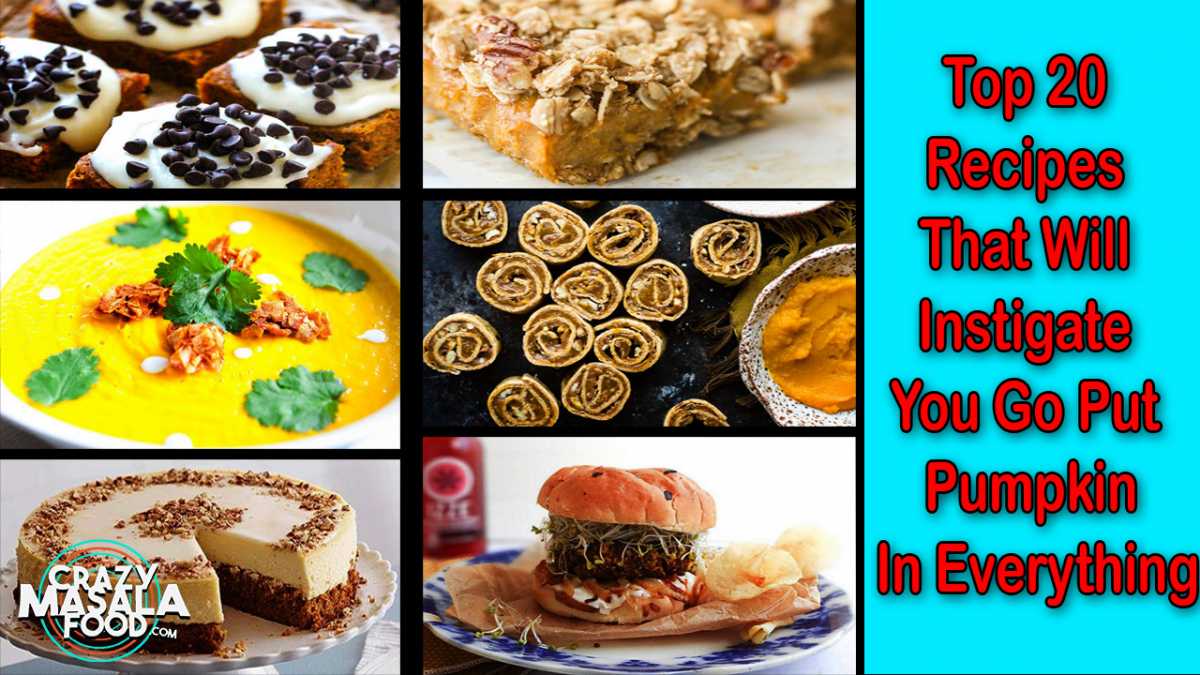 20 Recipes That Will Instigate You Go Put Pumpkin In Everything