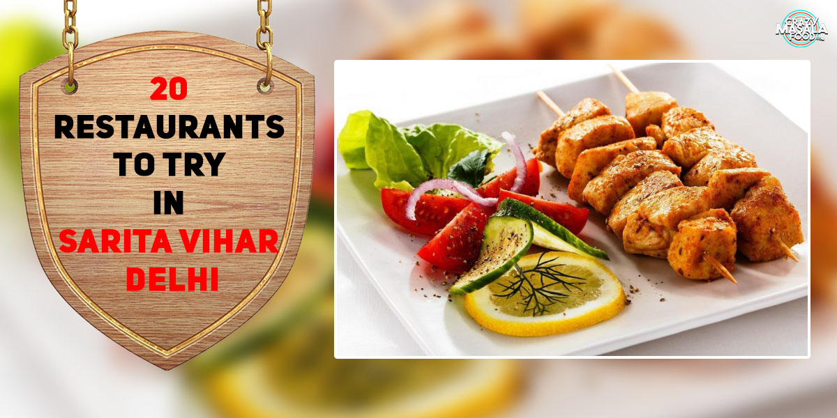 20 Restaurants to Try in Sarita Vihar, Delhi