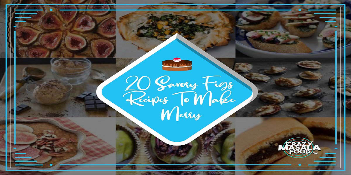 20-Savory-Figs-Recipes-To-Make-Merry final