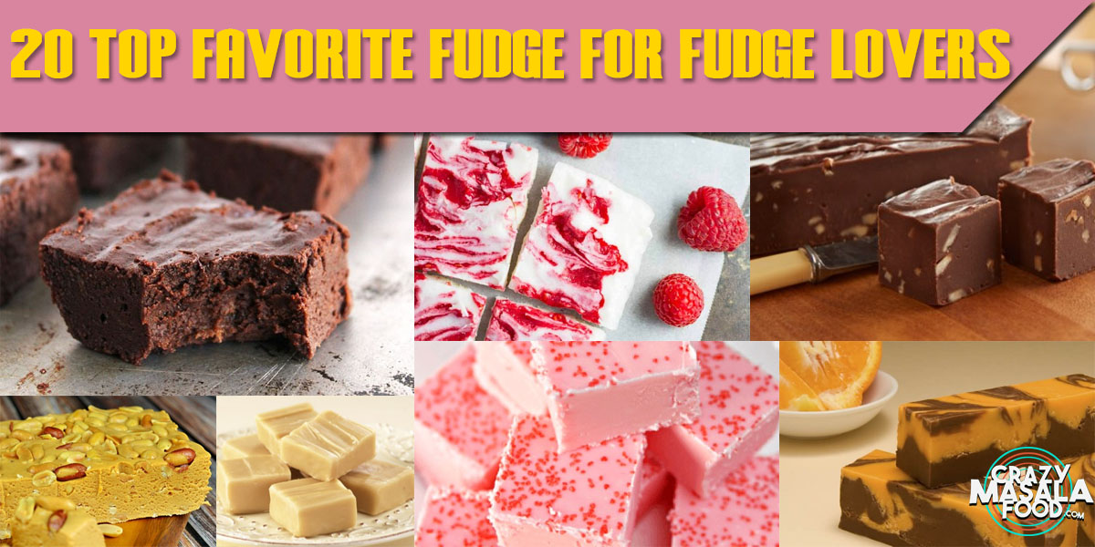 20 Top Favorite Fudge For Fudge Lovers! 20 Top Favorite Fudge For Fudge Lovers!