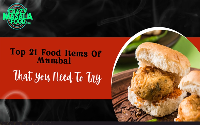 Top-21-Food-Items-Of-Mumbai-That-You-Need-To-Try
