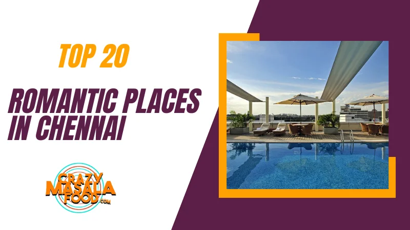 Top 20 Romantic Places In Chennai