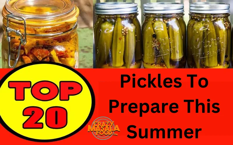 Top 20 Pickles To Prepare This Summer