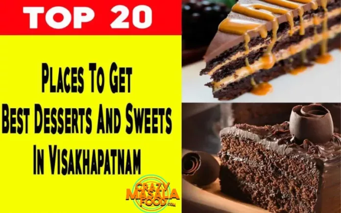 20 Places To Get Best Desserts And Sweets In Visakhapatnam 20 Places To Get Best Desserts And Sweets In Visakhapatnam