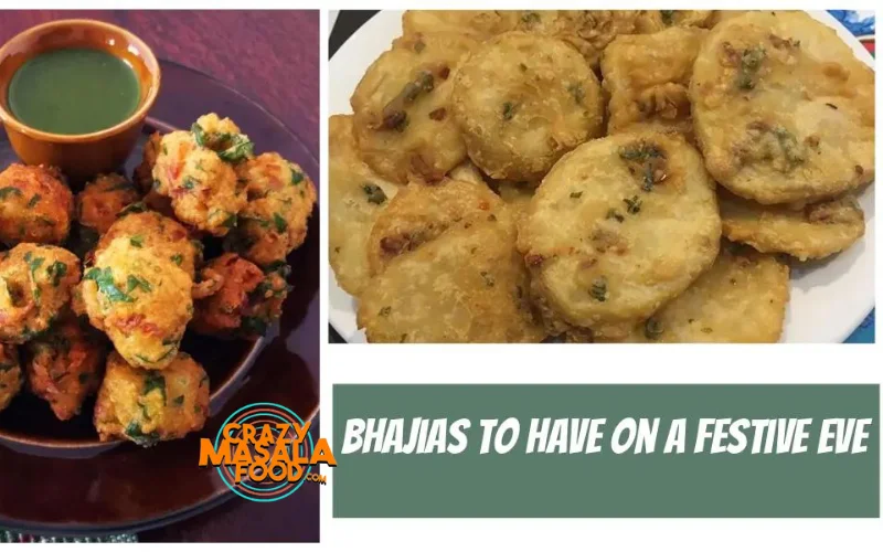 Top 20 Bhajias To Have On A Festive Eve