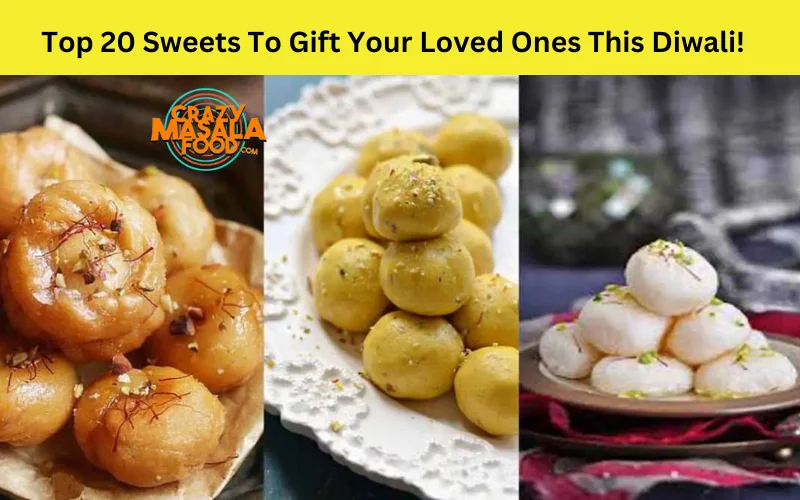 Top 20 Sweets To Gift Your Loved Ones This Diwali!