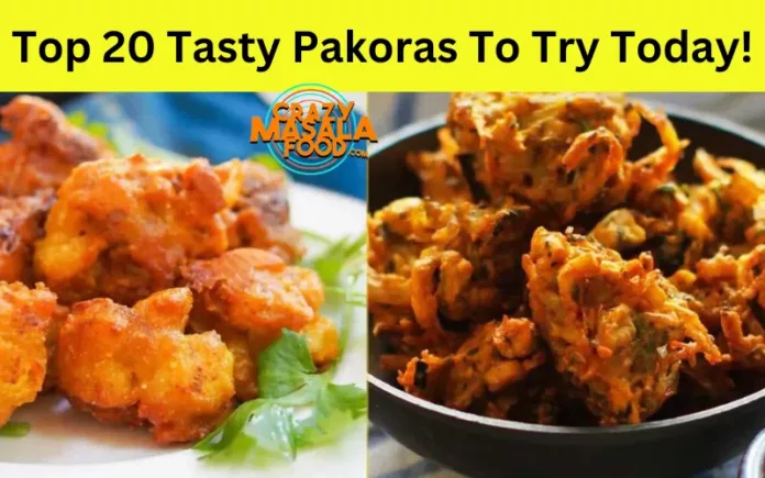 Top 20 Tasty Pakoras To Try Today!