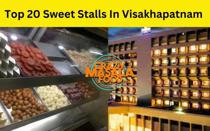 Top 20 Sweet Stalls In Visakhapatnam
