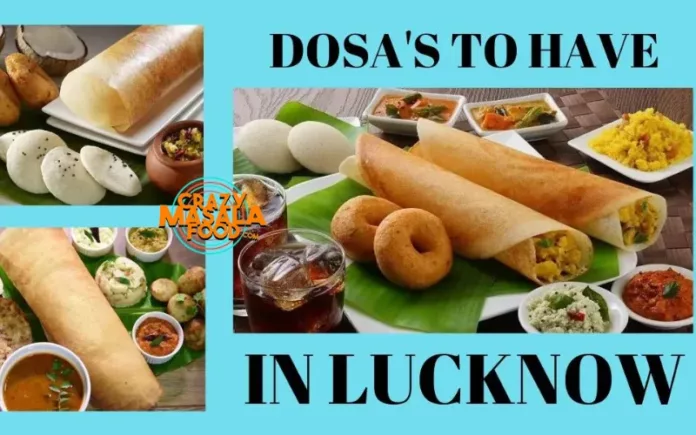 Top 20 Types Of Unique Dosas To Have In Lucknow