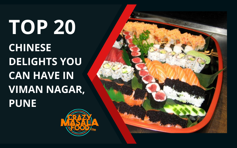 Top 20 Chinese Delights You Can Have In Viman Nagar Pune