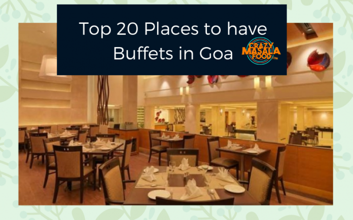 Top 20 Places to have Buffets in Goa Top 20 Places to have Buffets in Goa