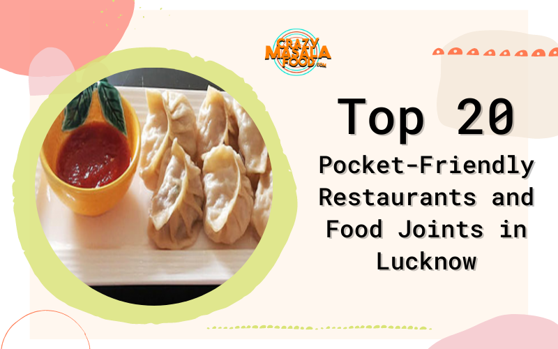 Top 20 Pocket Friendly Restaurants and Food Joints in Lucknow