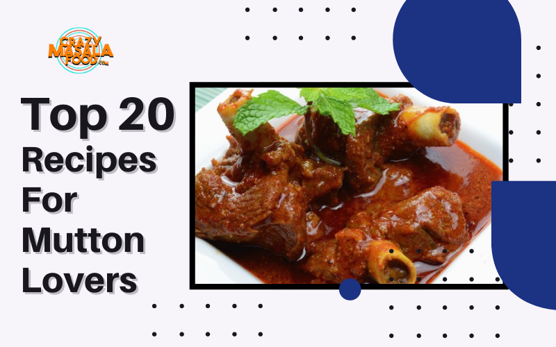 Top 20 Recipes For Mutton Lovers