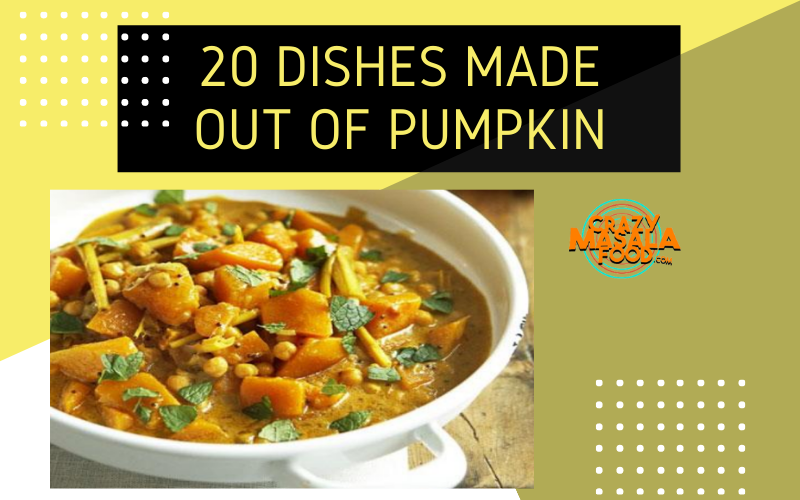 20 Dishes Made Out of Pumpkin 20 Dishes Made Out of Pumpkin