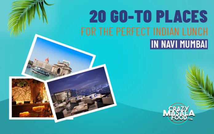 20-Go-To-Places-For-The-Perfect-Indian-Lunch-in-Navi-Mumbai-