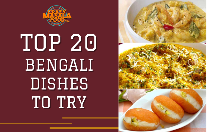 Top 20 Bengali Dishes To Try