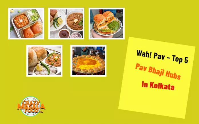 Wah-Pav–Top-5-Pav-Bhaji-Hubs-In-Kolkata