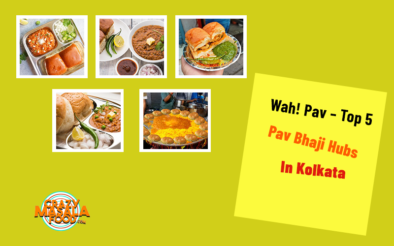Wah-Pav–Top-5-Pav-Bhaji-Hubs-In-Kolkata
