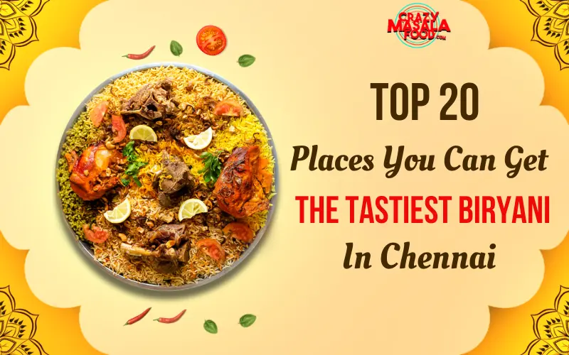 Top-20-Places-You-Can-Get-The-Tastiest-Biryani-In-Chennai-1