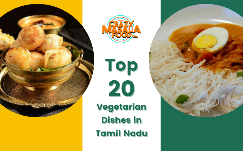 Top 20 Vegetarian Dishes in Tamil Nadu