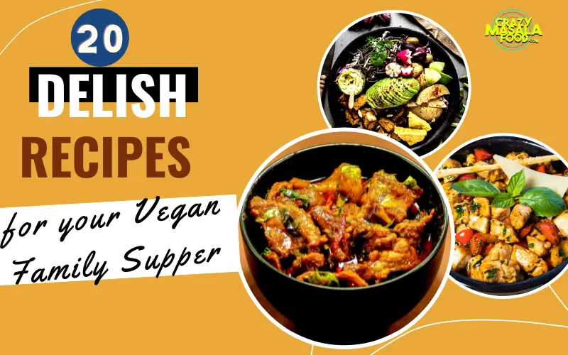 20-Delish-Recipes-For-Your-Vegan-Family-Supper