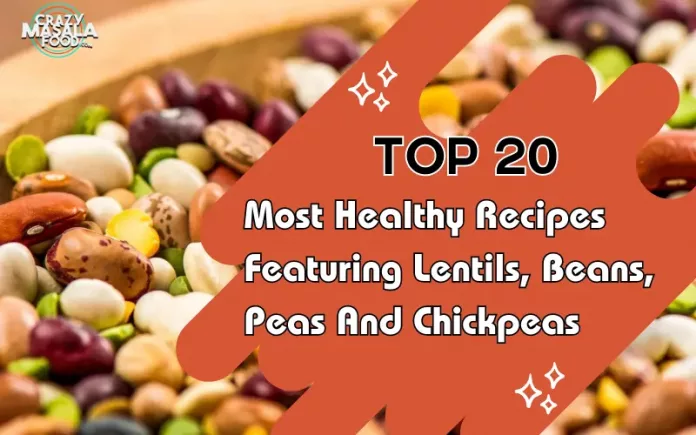 Top-20-Most-Healthy-Recipes-Featuring-Lentils-Beans-Peas-And-Chickpeas