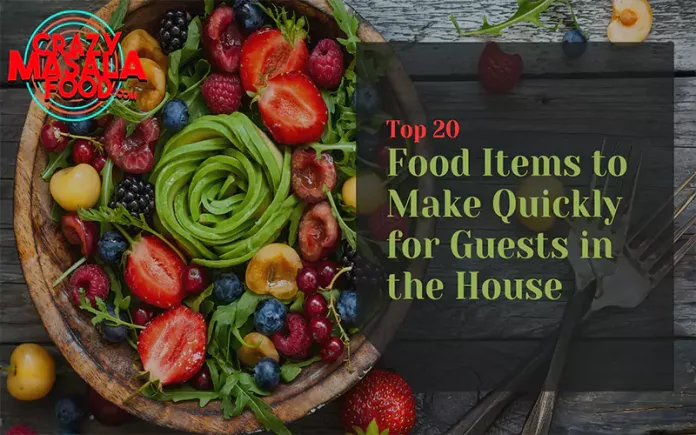 top-20-food-items-to-make-quickly-for-guests-in-the-house
