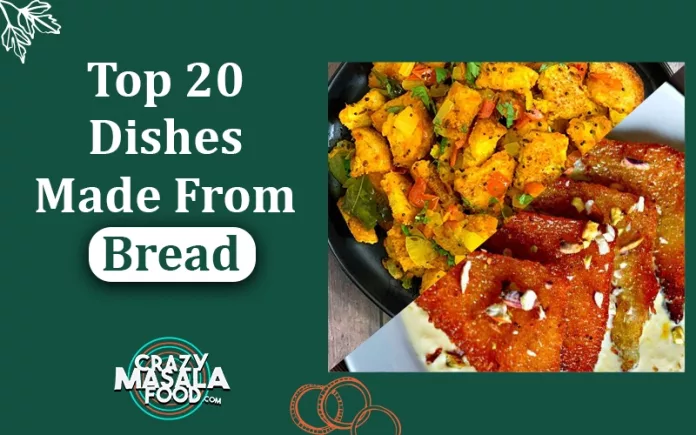 Top- 20- Dishes- Made- From- Bread