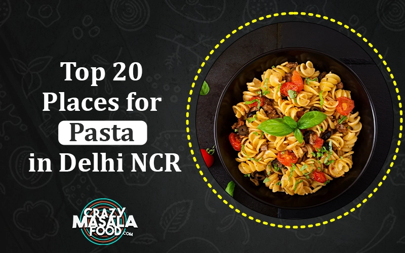Top- 20- Places- for- Pasta- in- Delhi- NCR