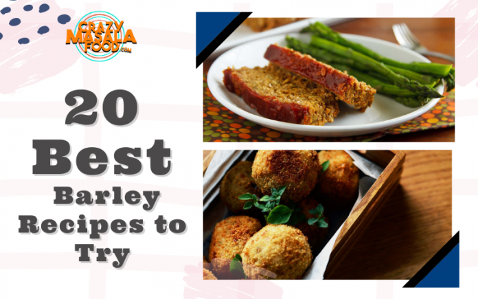 20 Best Barley Recipes to Try