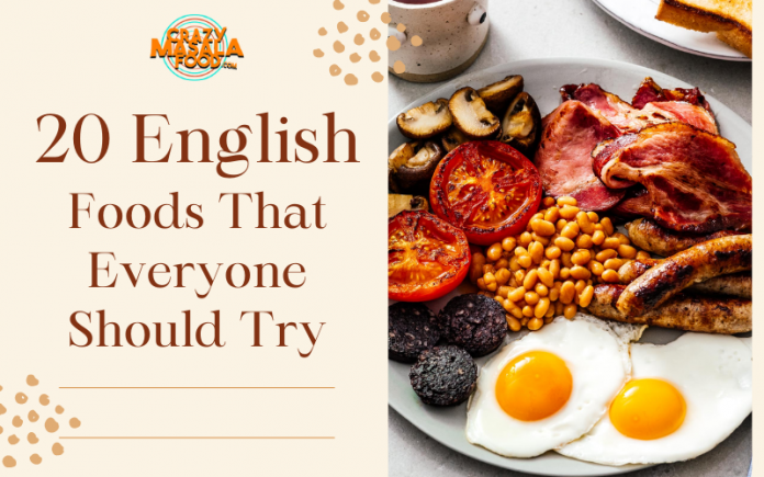 20 English Foods That Everyone Should Try