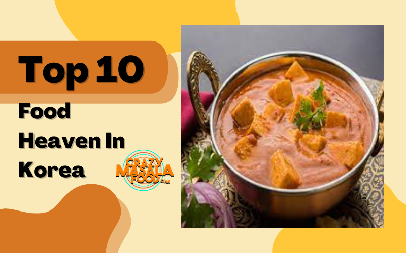 Top 10 Food Heaven In Korea