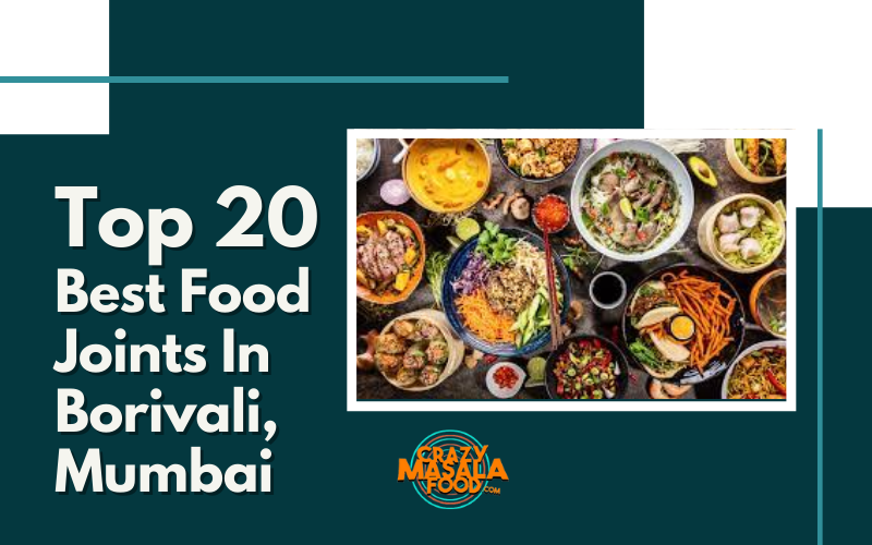 Top 20 Best Food Joints In Borivali Mumbai