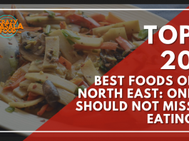 Top 20 Best Foods Of North East One Should Not Miss Eating