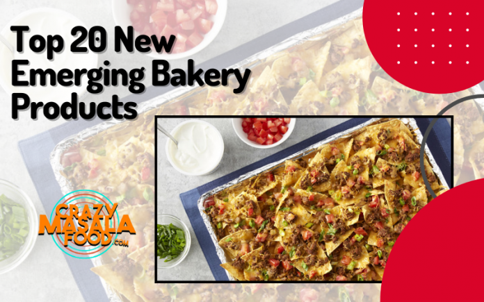 Top 20 New Emerging Bakery Products
