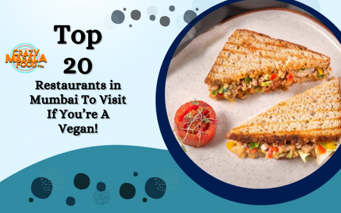 Top 20 Restaurants in Mumbai To Visit If Youre A Vegan Top 20 Restaurants in Mumbai To Visit If Youre A Vegan