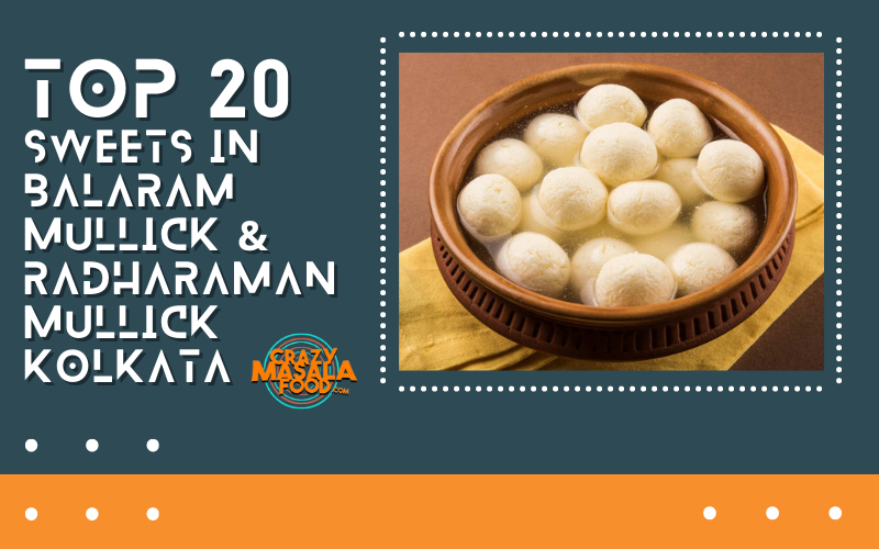 Top 20 Sweets In Balaram Mullick Radharaman Mullick Kolkata