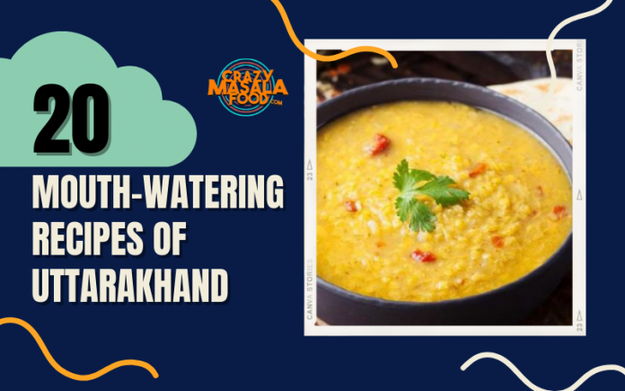 20 Mouth Watering Recipes Of Uttarakhand