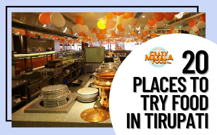 20 Places to Try Food in Tirupati 20 Places to Try Food in Tirupati